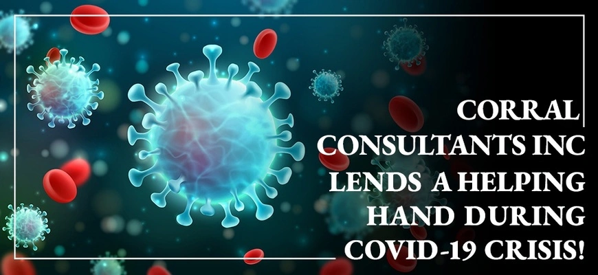 Corral Consultants, Inc Lends A Helping Hand During COVID-19 Crisis!